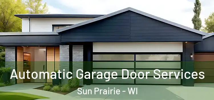  Automatic Garage Door Services Sun Prairie - WI