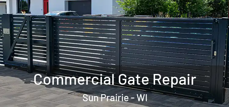  Commercial Gate Repair Sun Prairie - WI