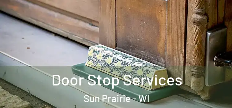 Door Stop Services Sun Prairie - WI