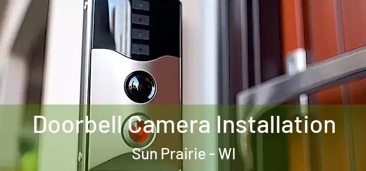  Doorbell Camera Installation Sun Prairie - WI