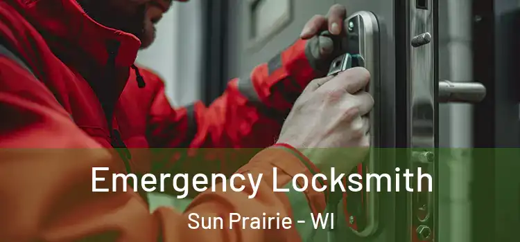 Emergency Locksmith Sun Prairie - WI