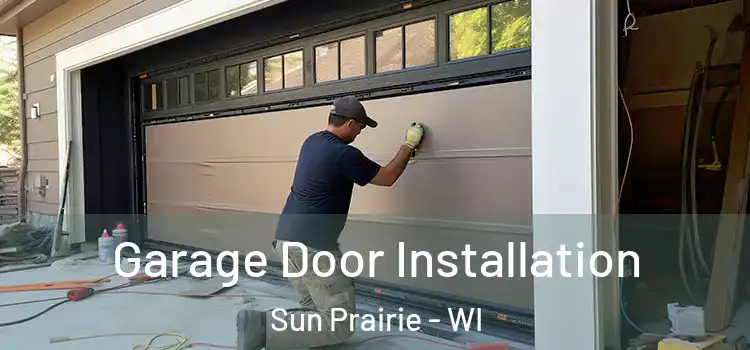 Garage Door Installation Sun Prairie - WI