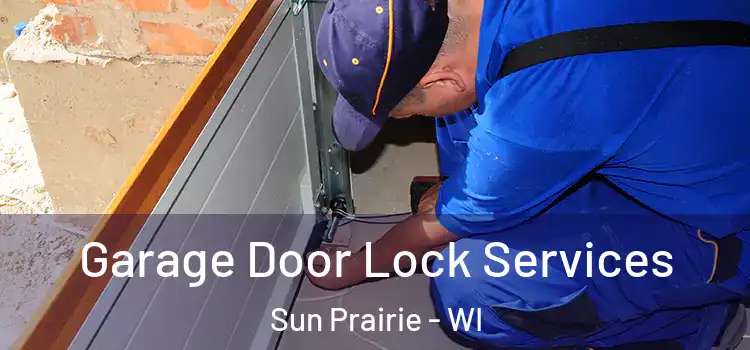  Garage Door Lock Services Sun Prairie - WI