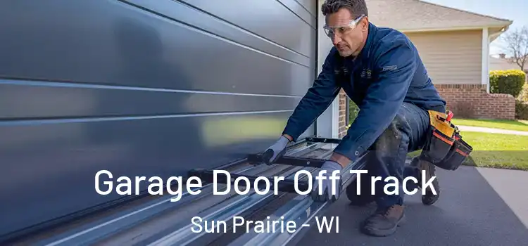  Garage Door Off Track Sun Prairie - WI