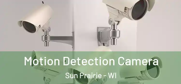  Motion Detection Camera Sun Prairie - WI