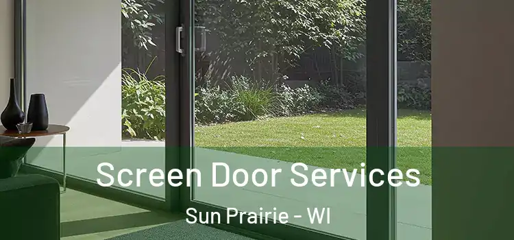 Screen Door Services Sun Prairie - WI