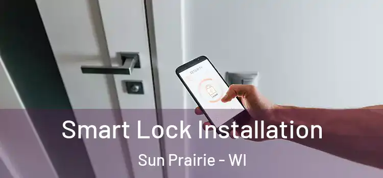 Smart Lock Installation Sun Prairie - WI